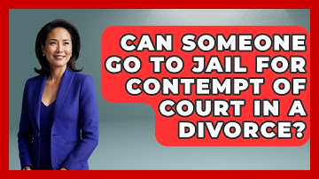 Can Someone Go To Jail For Contempt Of Court In A Divorce? - Get Divorce Answers
