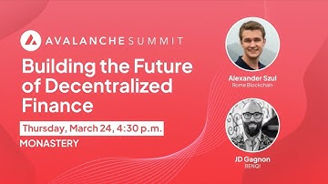Building the Future of Decentralized Finance | Avalanche Summit 2022