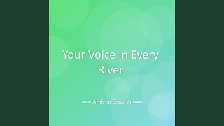 Your Voice in Every River