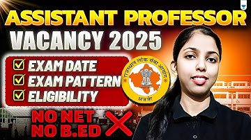 NO NET ❌ NO B.Ed ❌ Assistant Professor Vacancy 2025 | Exam Date Exam Pattern Eligibility