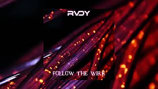 RVDY - Follow the Wire (Official Audio)