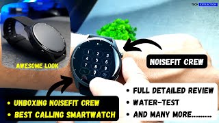 Noisefit Crew | Unboxing & Full detailed Review of Noise Crew | Best budget calling smartwatch