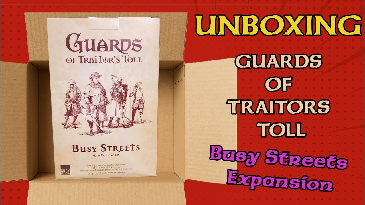 РАСПАКОВКА — Guards of Traitors Toll | Дополнение Busy Streets