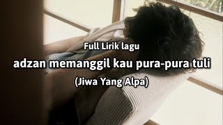 Download Lagu Adzan memanggil kau pura pura tuli (Full Lirik Lagu) \ MP3