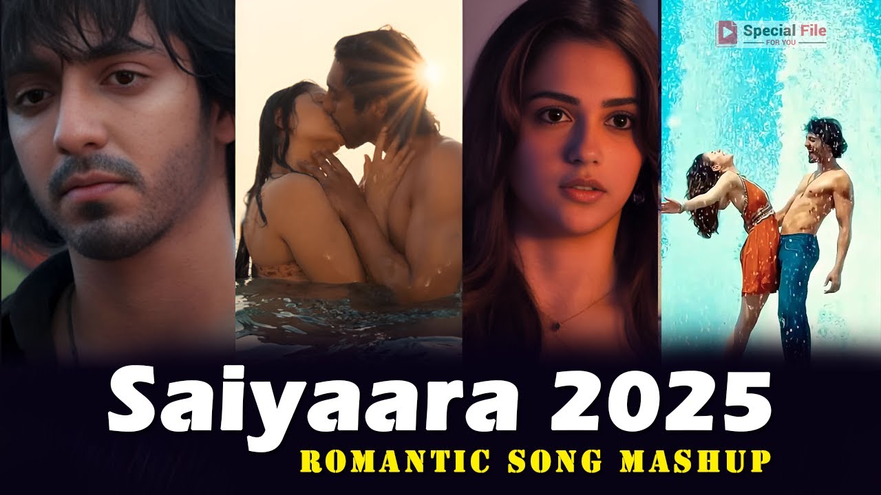 Saiyaara mashup songs 2025 | Saiyara sayara mashup Tanishk Bagchi, Faheem Abdullah, Arslan Nizami