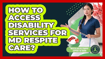 How To Access Disability Services For MD Respite Care?