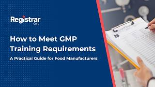 How to Meet GMP Training Requirements A Practical Guide for Food Manufacturers