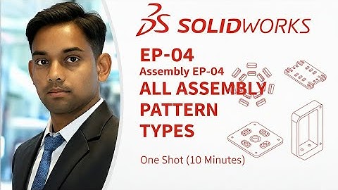 SolidWorks Assembly EP-04 | All Assembly Pattern Types Explained (One Shot | 10 Minutes)