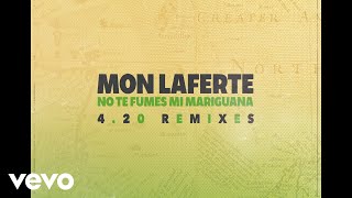 Video thumbnail of "Mon Laferte - No Te Fumes Mi Mariguana (Audio / Cadavid & Martin Remix)"