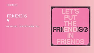 V - Fri(End)S | Official Instrumental