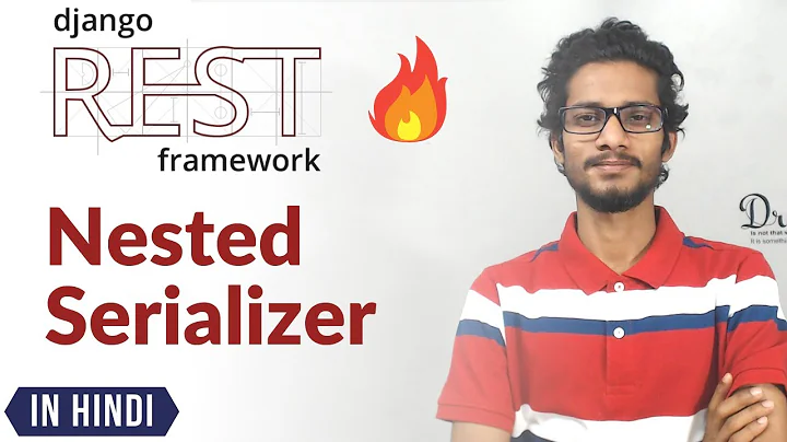28. Nested Serializers | Django rest Framework