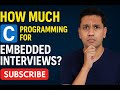 👉 How Much C Programming Do You Need for Embedded Systems Interviews? (Startup vs Product vs FAANG)