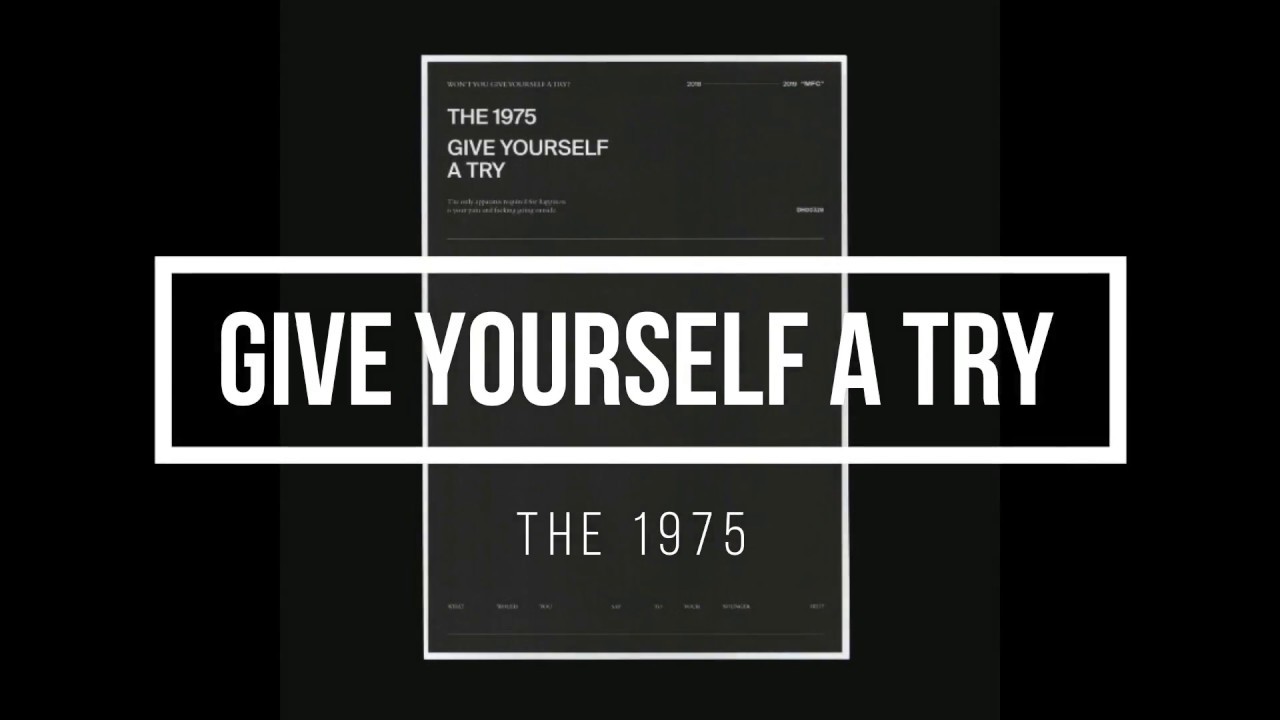 Try me перевод. The 1975 give yourself a try. Give yourself a try. Give me yourself. The 1975 Wallpaper give yourself a try.