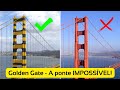 Golden Gate - A construção de uma Ponte impossível!
