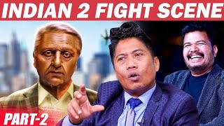 Shankar's Unimaginable Indian 2 Fight Scene - Peter Hein Reveals Research | Kamal