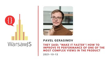 Pavel Gerasimov How to improve FE performance of one of the most complex views in the product