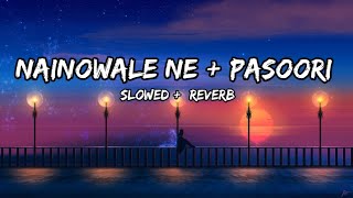 Nano Wala Ne X Pasoori Arijit Singh Slowed Reverb Mix Song