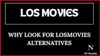 Top 6 LosMovies Alternatives for Free HD Streaming in 2024!