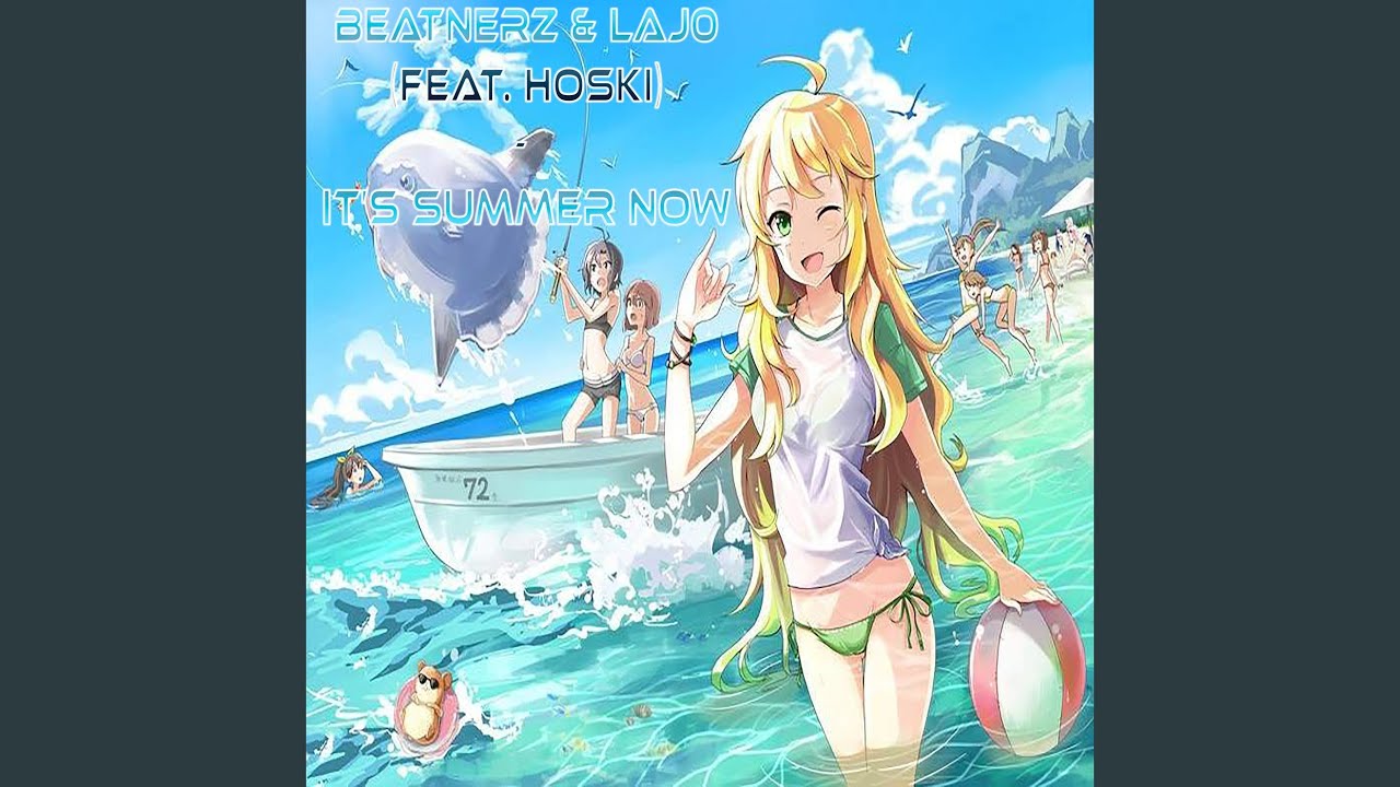 It's Summer Now