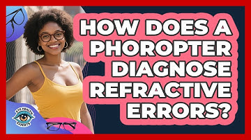 How Does A Phoropter Diagnose Refractive Errors? - Eye Health Experts