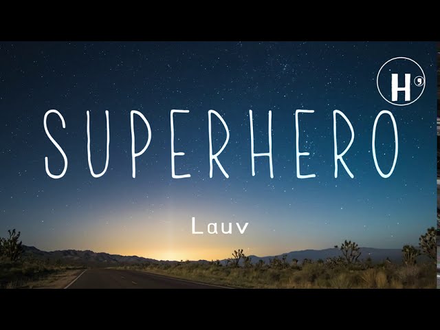 Lauv - Superhero (Official Lyrics), Lauv - Superhero (Official Lyrics)  Official Lyrics of Popular Songs of 2019-2020, Like, Share & Subscribe for  more videos!!! Subscribe:, By iLyrics Playlist