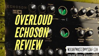 Overloud Echoson Review - MIXANDMASTERMYSONG.COM