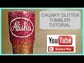 Chunky Glitter Tumbler tutorial