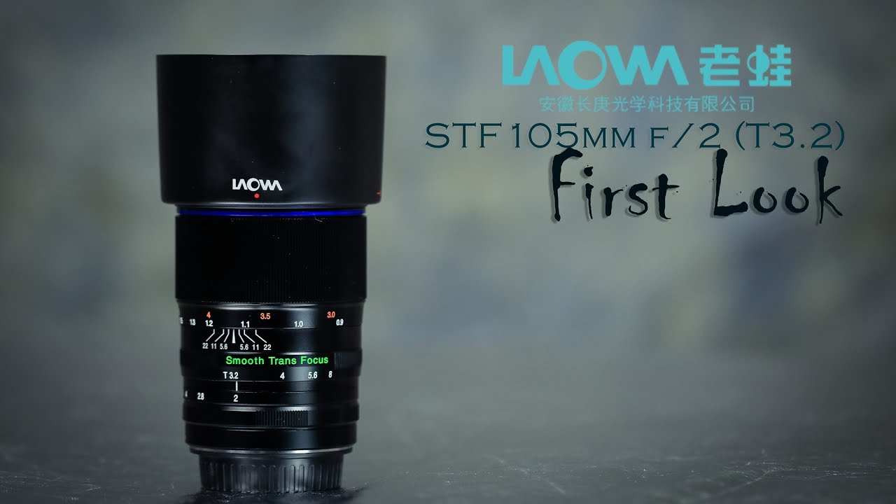 Laowa Venus Optics Stf 105mm F 2 T3 2 First Look And Handling Youtube