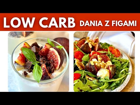 Figowe inspiracje dla diety LOW CARB. Zrób kremowy sernik na słono oraz sałatkę z orzechami
