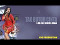Lilin Herlina - Tak Butuh Cinta | Dangdut (Official Music Video)