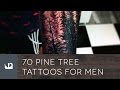 70 Pine Tree Tattoos For Men