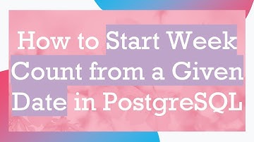 How to Start Week Count from a Given Date in PostgreSQL