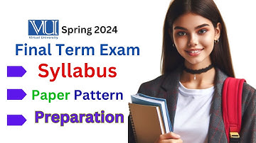 Final Term Paper Spring 2024 |Paper Pattern |Exam Syllabus |Preparation of Paper |Virtual University