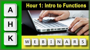 AHK webinar 2021 10 Hour 1- Intro to Autohotkey  Functions