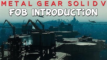 An introduction to FOB Missions in Metal Gear Solid V!