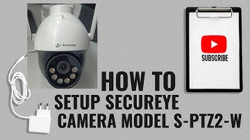 HOW TO SETUP SECUREYE CAMERA MODEL S-PTZ2-W ONLINE