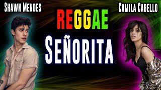 Senorita Reggae - Shawn Mendes ft Camila Cabello Señorita