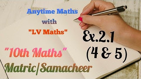 10th MATHS MATRIC/SAMACHEER ,  Ex 2.1- (4,5), Chapter 2
