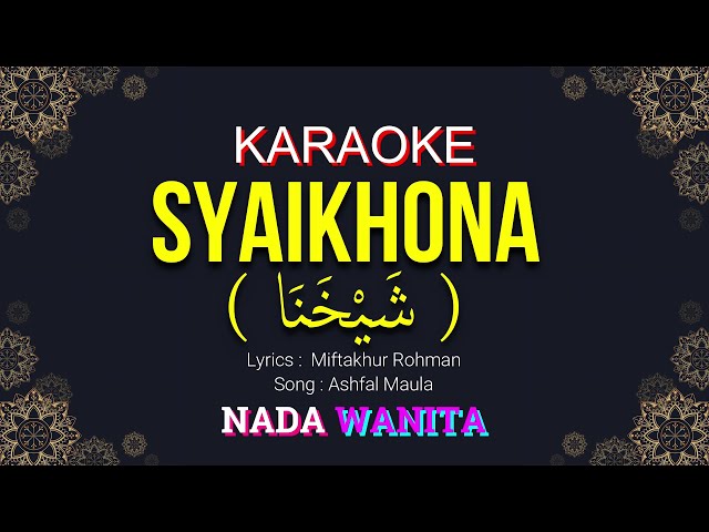 SYAIKHONA  شيخنا  | Karaoke Lirik | Nada Wanita / Cewek | Key : Em class=