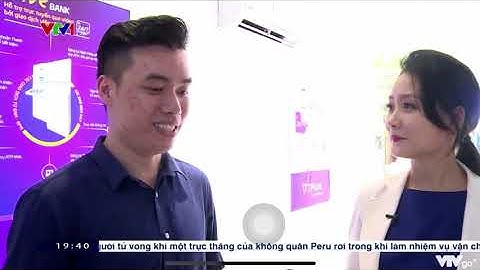 [VTV1–Thời sự 19h 9/7] TPBank - Ngân hàng Việt đầu tiên cho phép giao dịch bằng Nhận diện khuôn mặt
