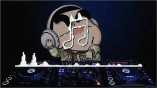 ShinChan dj song