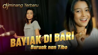 DJ Minang Terbaru 2022 - Bayiak Dibari Buruak Nan Tibo || TIKTOK (BA MUSIK DJ REMIX)