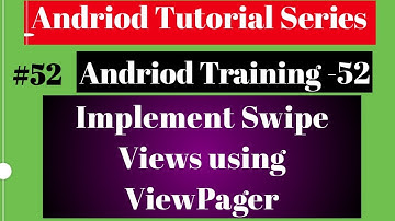Android tutorial (2018) - 52- Implement Swipe Views using ViewPager