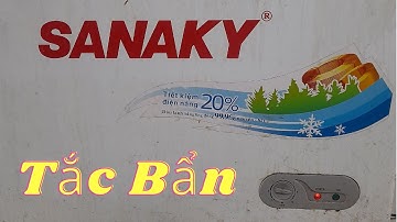 Cách Sửa Tủ Đông Sanaky Mất Lạnh DoTắc Bẩn