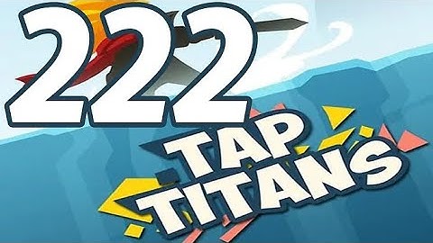Tap Titans - Gameplay Walkthrough Part 222 - Prestige 37 (iOS, Android)