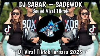 Download Lagu DJ SABAR - SADEWOK | DJ DUH SAYANG NGAPUNTEN E SAESTU VIRAL TIKTOK TERBARU 2025 MP3 Download Lagu DJ SABAR - SADEWOK | DJ DUH SAYANG NGAPUNTEN E SAESTU VIRAL TIKTOK TERBARU 2025 MP3