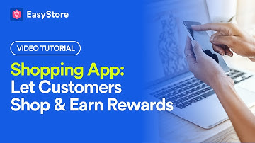[EasyStore Tutorial] Shopping App: Let Customers Shop & Earn Rewards