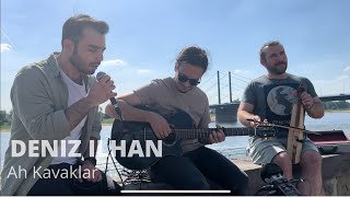 Deniz Ilhan - Ah Kavaklar