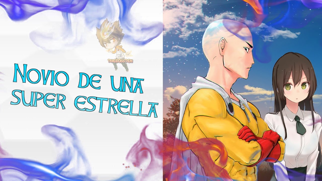 One punch man: Mi novia es una super estrella Capitulo 8 al 15  [FANFIC] FIN