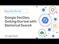 Google SecOps: Getting Started with Statistical Search